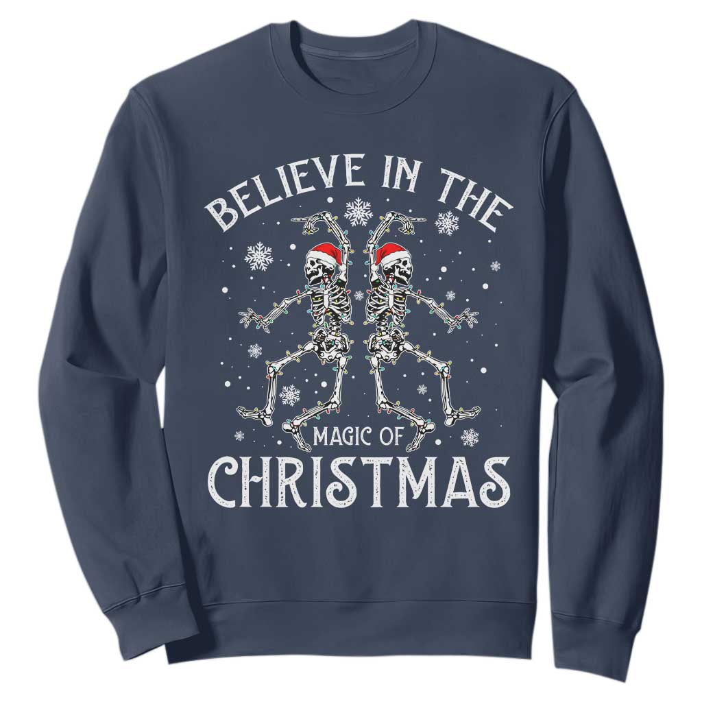 Funny Believe In The Magic Of Christmas Sweatshirt Xmas Skeleton TS11 Navy Print Your Wear