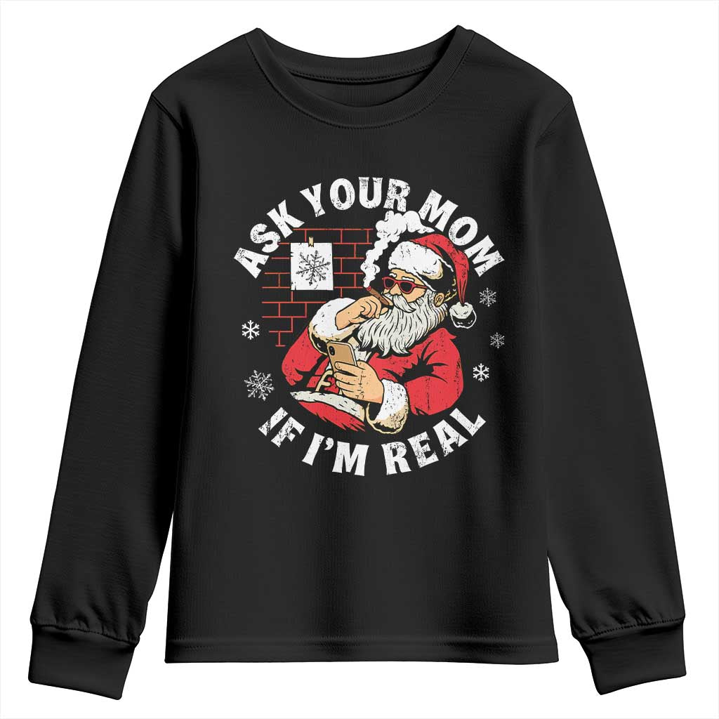 Funny Christmas Santa Ask Your Mom If I Am Real Youth Sweatshirt Dirty Xmas Santa Mom TS11 Black Print Your Wear