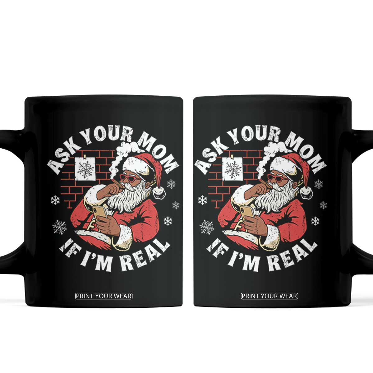 Funny Christmas Black Santa Ask Your Mom If I Am Real Coffee Mug Dirty Xmas Santa Mom TS11 Black Print Your Wear