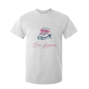 Figure Skater T Shirt For Kid Go Figure Coquette Pink Bow Ice Skating TS11 White Print Your Wear