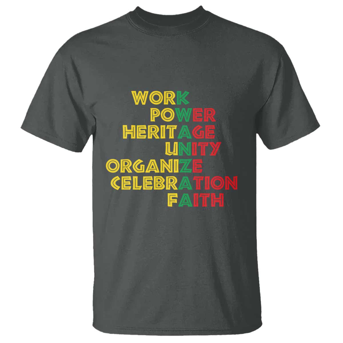 Kwanzaa T Shirt Work Power Heritage Unity Organize Celebration Faith African Heritage TS11 Dark Heather Print Your Wear