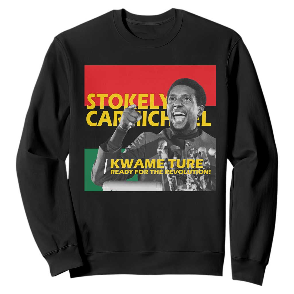 Stokely Carmichael Quote Sweatshirt Ready For The Revolution Black History Month TS11 Black Print Your Wear