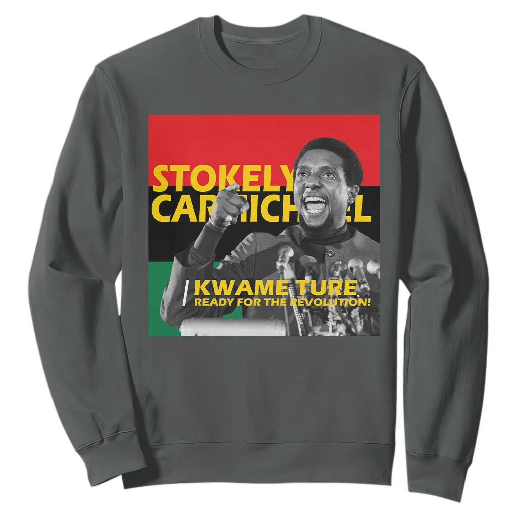 Stokely Carmichael Quote Sweatshirt Ready For The Revolution Black History Month TS11 Dark Heather Print Your Wear