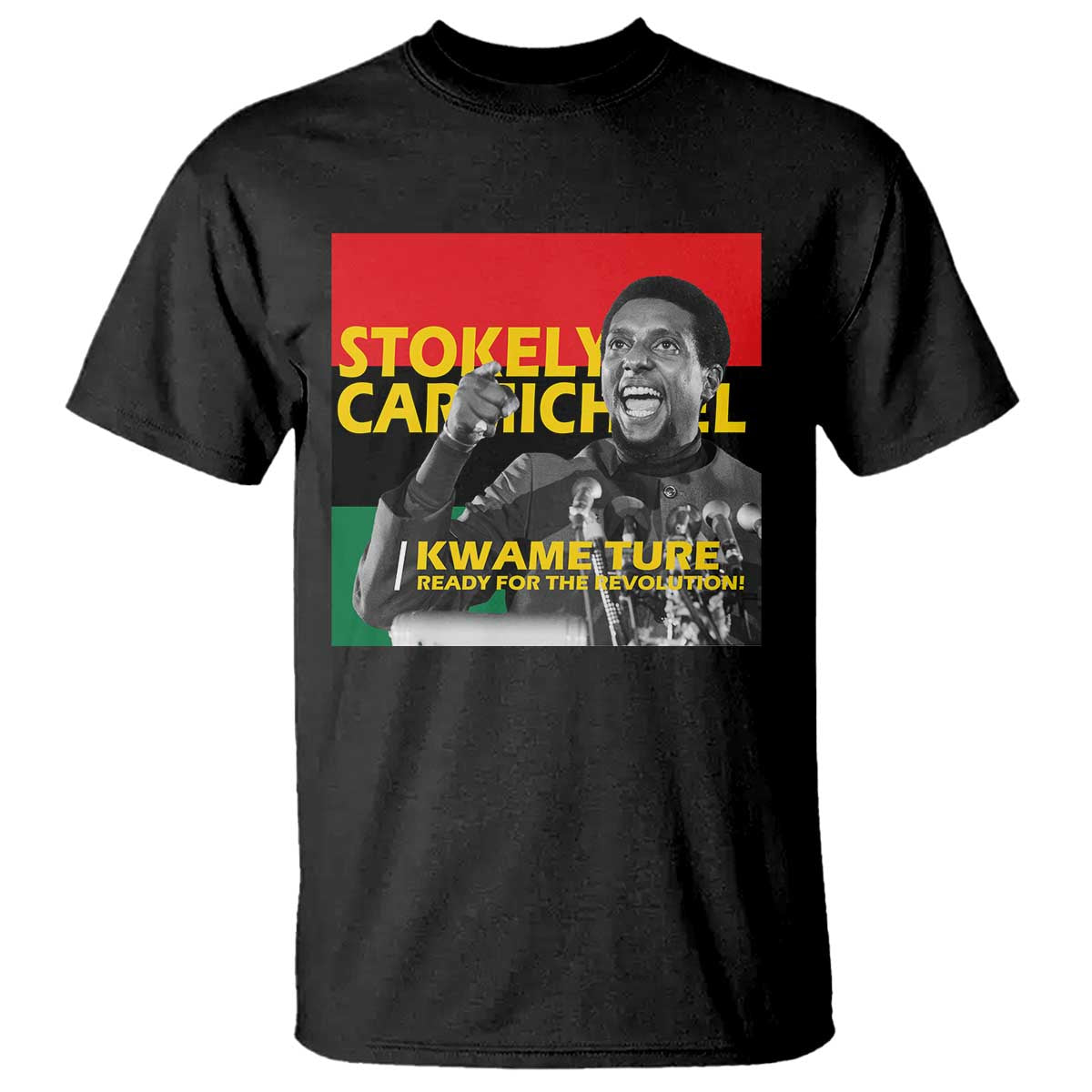 Stokely Carmichael Quote T Shirt Ready For The Revolution Black History Month TS11 Black Print Your Wear