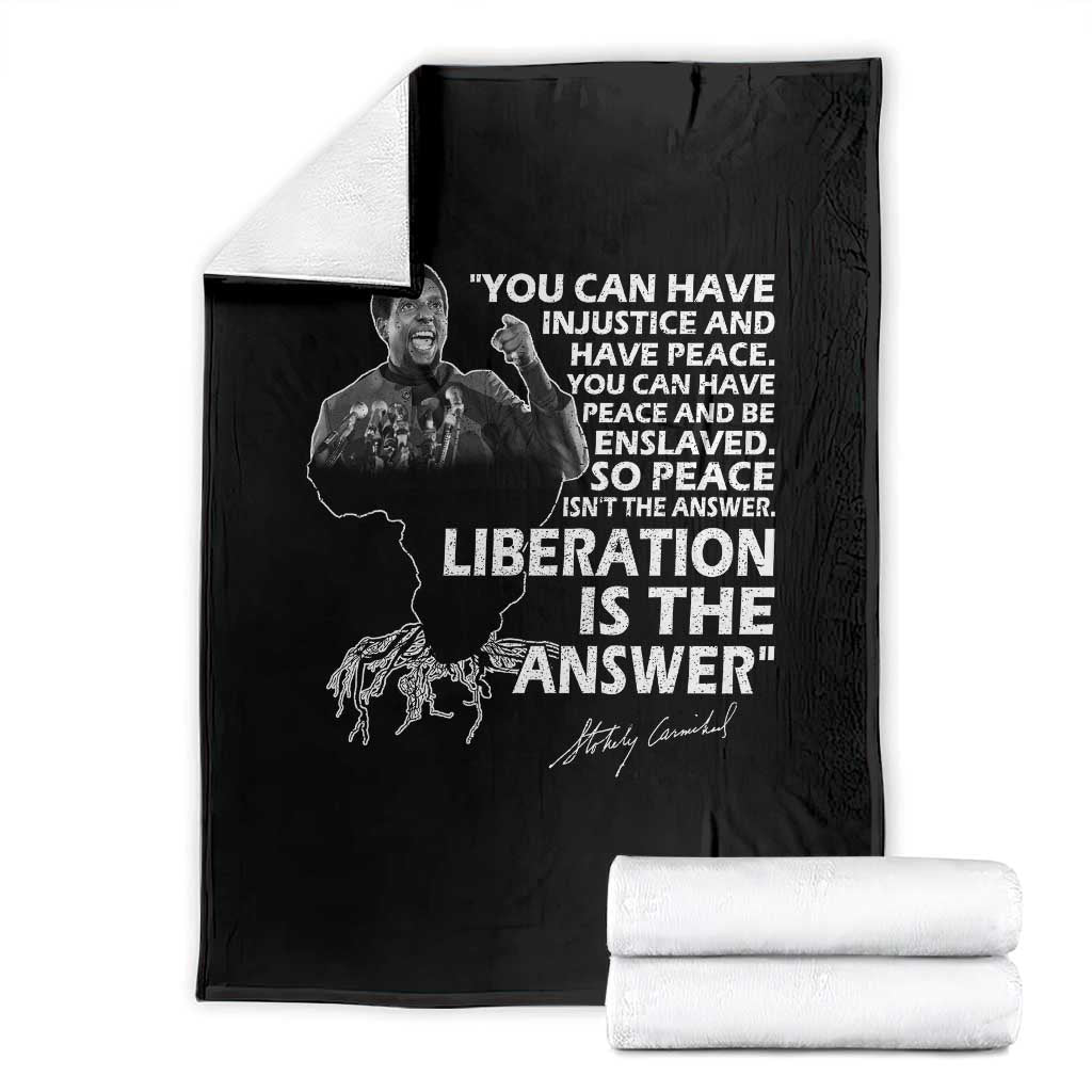 Stokely Carmichael Quote Throw Blanket You Can Have Injustice And Have Peace And Be Enslaved Black History Month TS11 Black Print Your Wear