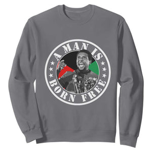 Stokely Carmichael Sweatshirt A Man Is Born Free Kwame Ture Civil Rights Leader TS11 Charcoal Print Your Wear