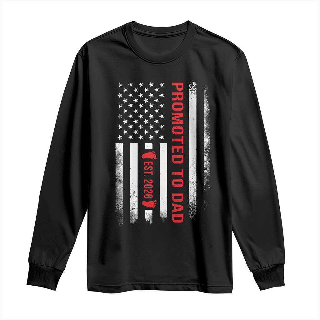 Promoted To Dad Est 2026 Long Sleeve Shirt New Dad 2026 Baby Announcement TS11 Black Print Your Wear