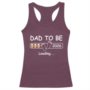 Funny Dad To Be 2026 Loading Racerback Tank Top New Dad Beer Lover TS11 Maroon Print Your Wear
