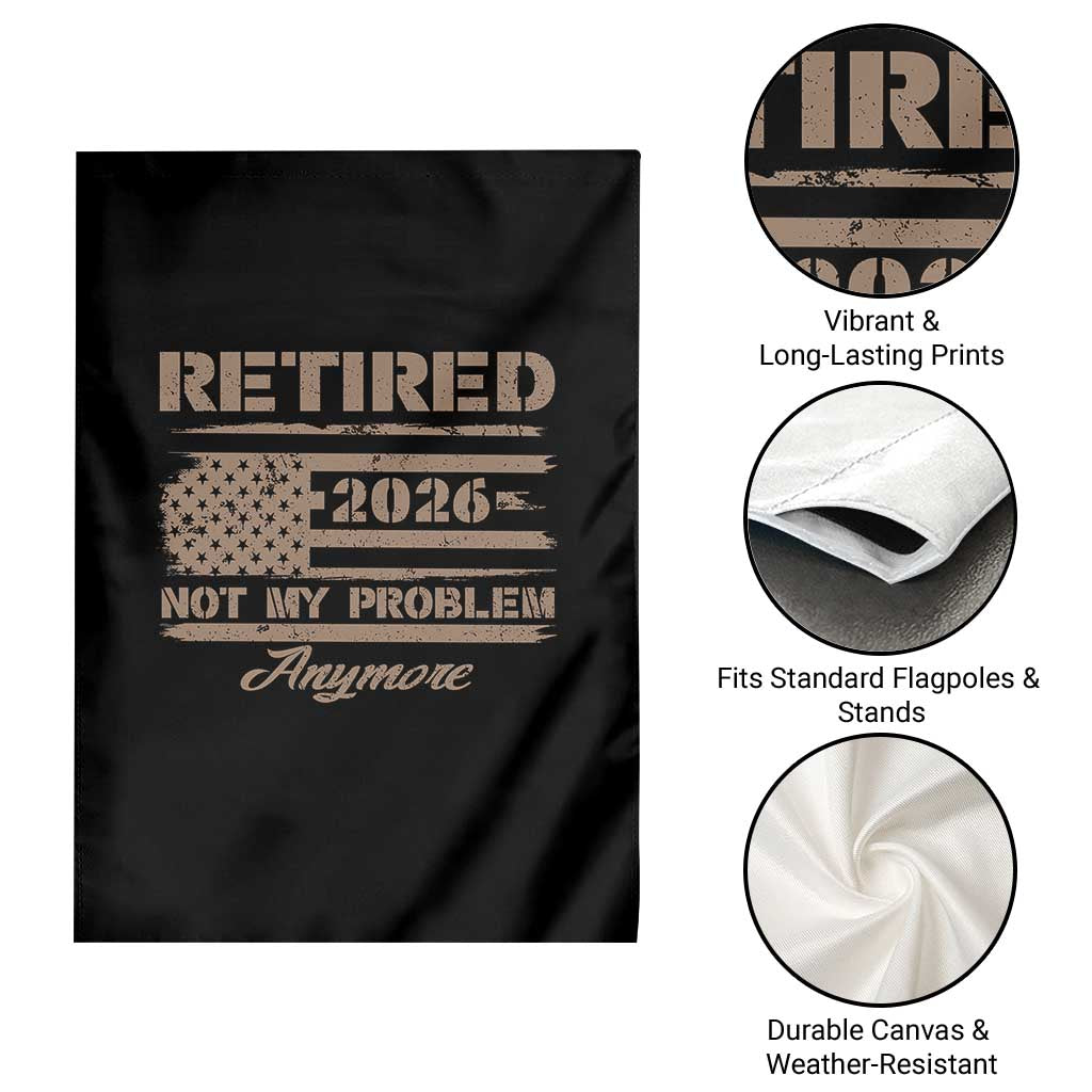 Retired 2026 Not My Problem Anymore Garden Flag Funny Retirement Vintage American Flag TS11 Print Your Wear