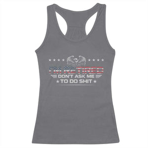 I Am Retired Don't Ask Me To Do Shit Racerback Tank Top Funny Retirement Gift TS11 Charcoal Print Your Wear
