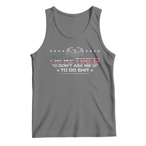 I Am Retired Don't Ask Me To Do Shit Tank Top Funny Retirement Gift TS11 Black Heather Print Your Wear