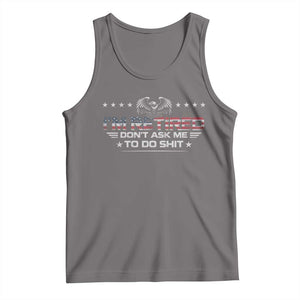 I Am Retired Don't Ask Me To Do Shit Tank Top Funny Retirement Gift TS11 Deep Heather Print Your Wear