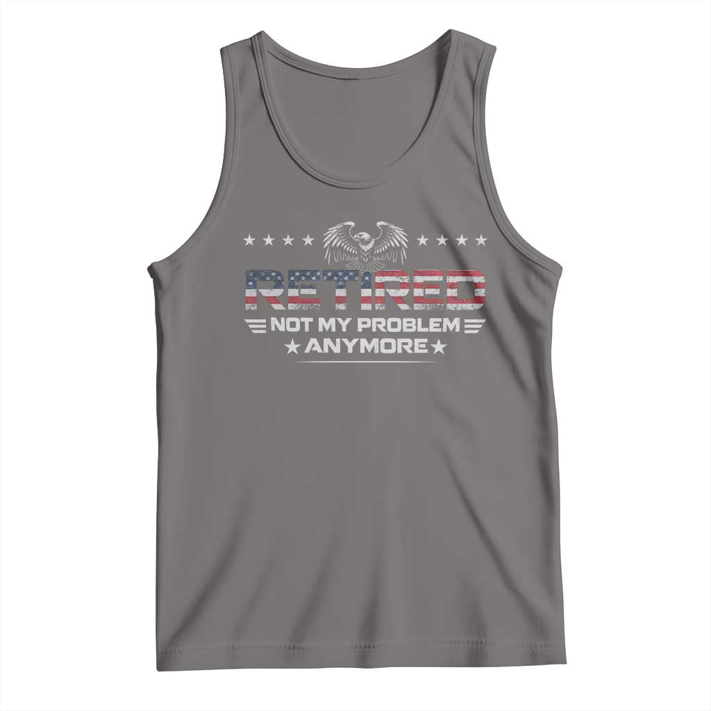 Retired Not My Problem Anymore Tank Top Funny Retirement Gift TS11 Deep Heather Print Your Wear