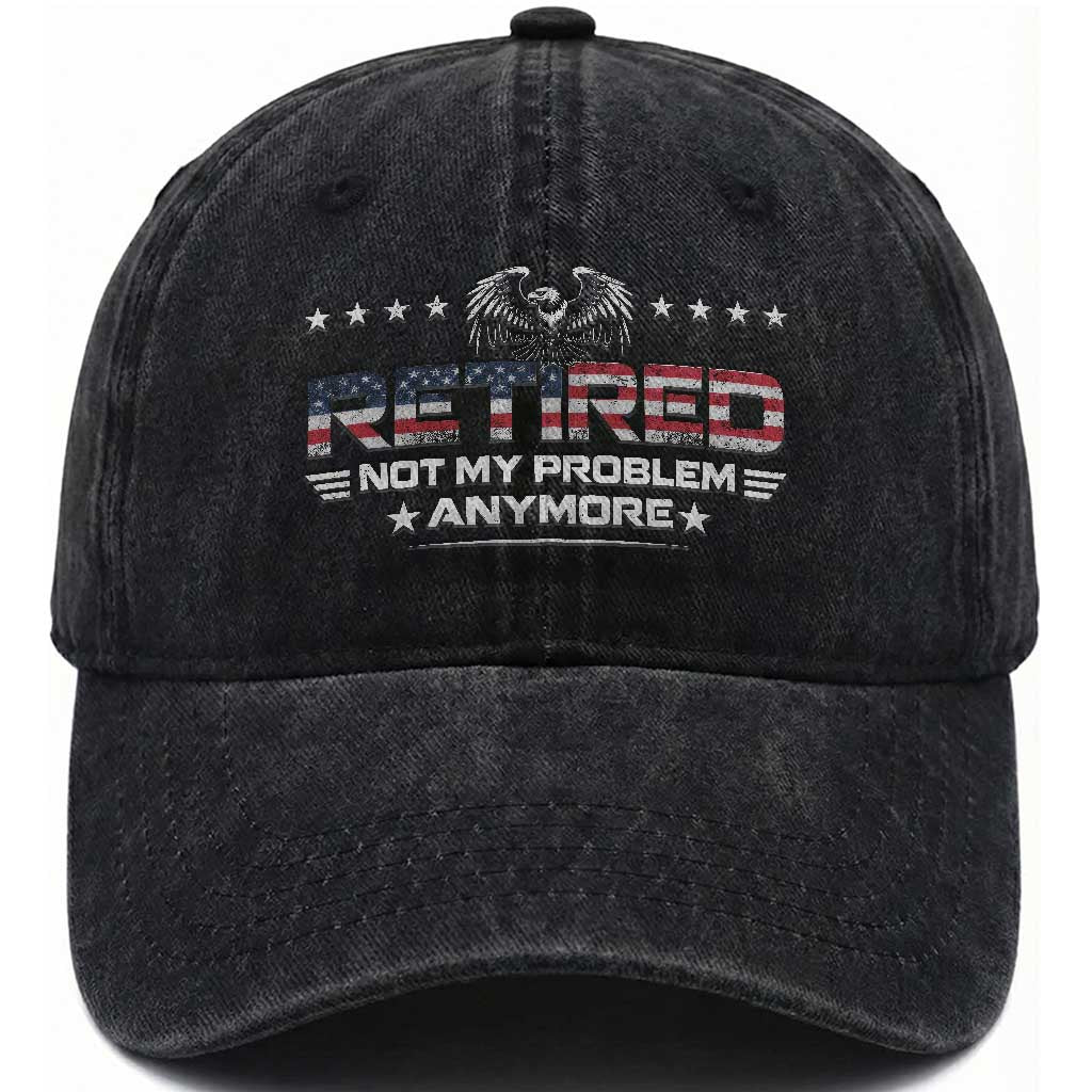 Retired Not My Problem Anymore Washed Cotton Baseball Cap Funny Retirement Gift TS11 Print Your Wear