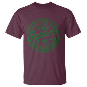 Funny St Patricks Day If I Shenan Once I Will Shenanigan T Shirt TS11 Maroon Print Your Wear