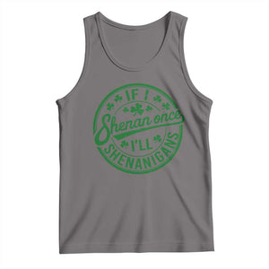 Funny St Patricks Day If I Shenan Once I Will Shenanigan Tank Top TS11 Deep Heather Print Your Wear