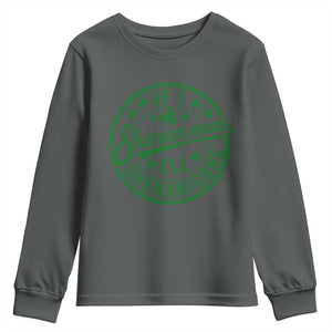 Funny St Patricks Day If I Shenan Once I Will Shenanigan Youth Sweatshirt TS11 Dark Heather Print Your Wear