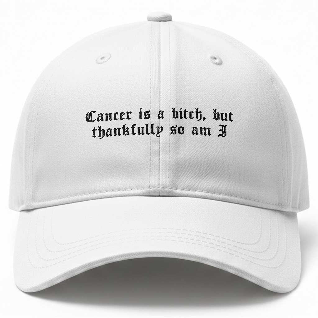 Cancer Is A Bitch But Thankfully So Am I Baseball Cap Funny Cancer Awareness Month