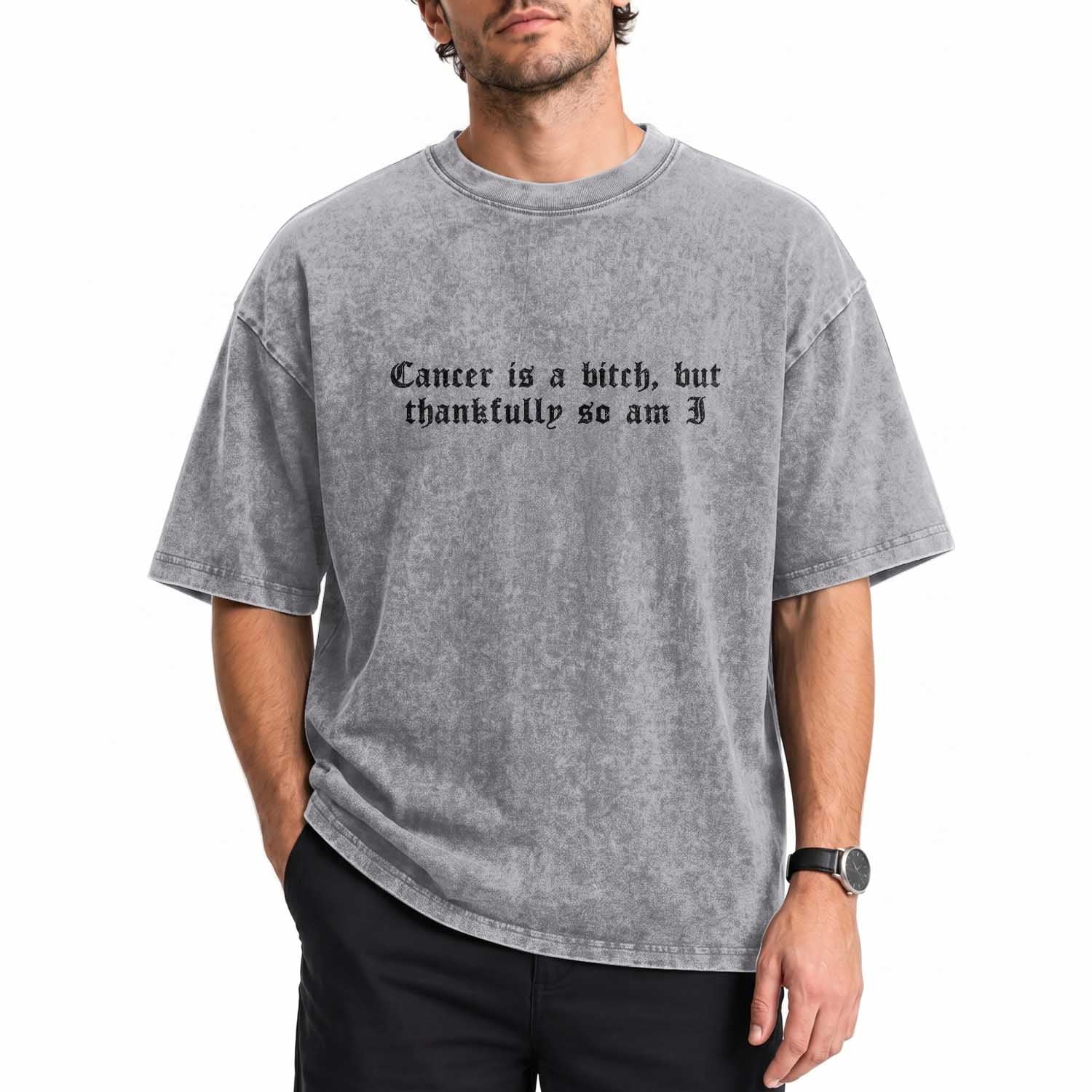 Cancer Is A Bitch But Thankfully So Am I Washed Cotton T-Shirt Funny Cancer Awareness Month