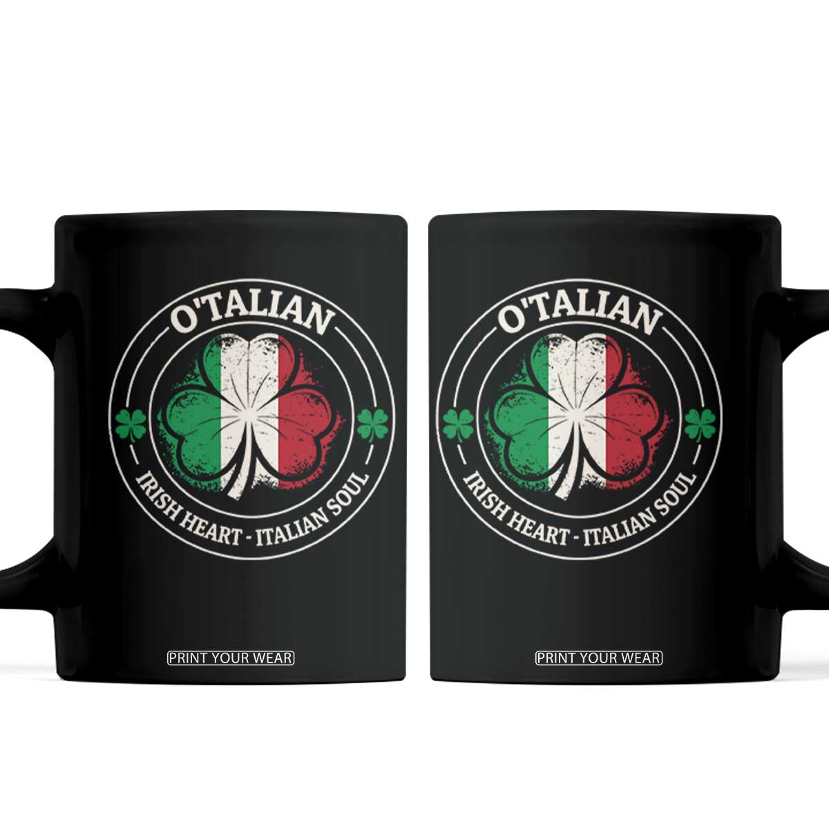 Irish Italian Pride Coffee Mug O'Talian Irish Heart Italian Soul St Patricks Day TS11 Black Print Your Wear