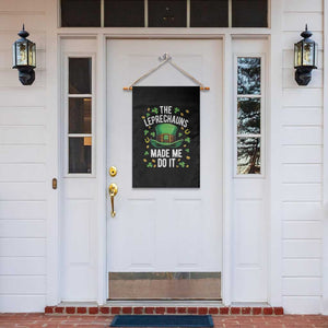 Funny St Patricks Day The Leprechauns Made Me Do It Garden Flag TS11 Print Your Wear