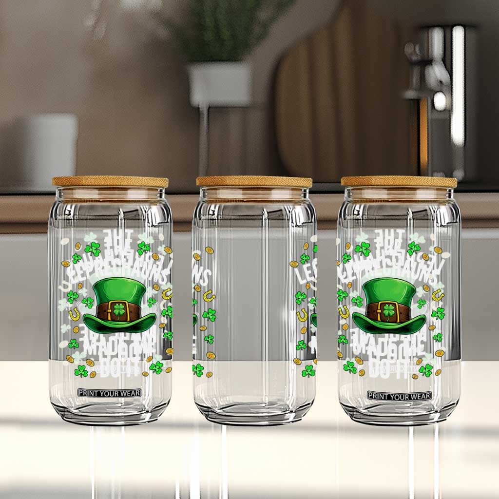 Funny St Patricks Day The Leprechauns Made Me Do It Glass Can TS11 Print Your Wear