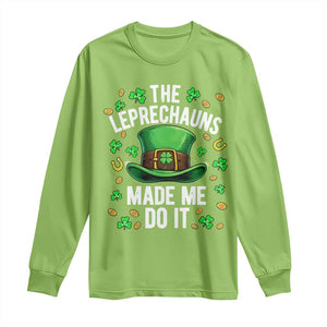 Funny St Patricks Day The Leprechauns Made Me Do It Long Sleeve Shirt TS11 Lime Print Your Wear