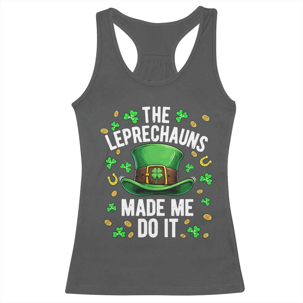 Funny St Patricks Day The Leprechauns Made Me Do It Racerback Tank Top TS11 Dark Heather Print Your Wear