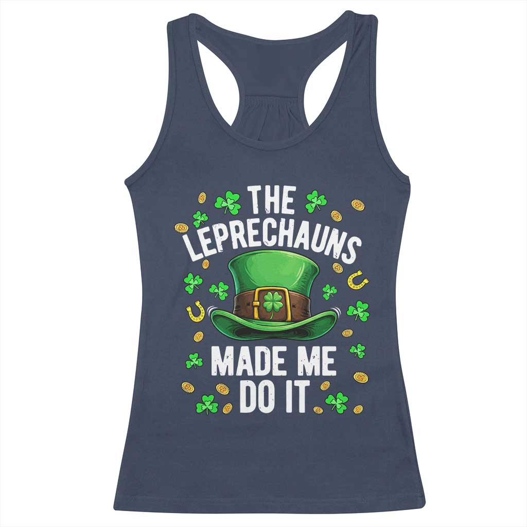 Funny St Patricks Day The Leprechauns Made Me Do It Racerback Tank Top TS11 Navy Print Your Wear