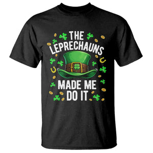Funny St Patricks Day The Leprechauns Made Me Do It T Shirt TS11 Black Print Your Wear