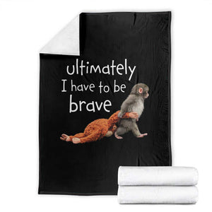 Ultimate I Have To Be Brave Baby Monkey Punch Throw Blanket TS11 Black Print Your Wear