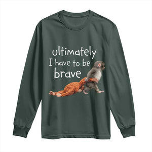 Ultimate I Have To Be Brave Baby Monkey Punch Long Sleeve Shirt TS11 Dark Forest Green Print Your Wear