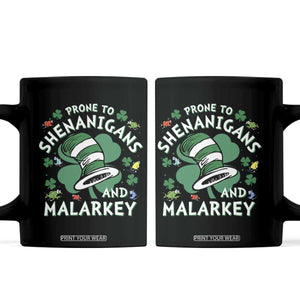 Funny Prone To Shenanigans And Malarkey Coffee Mug St Patricks Day Reading Hat TS11 Black Print Your Wear