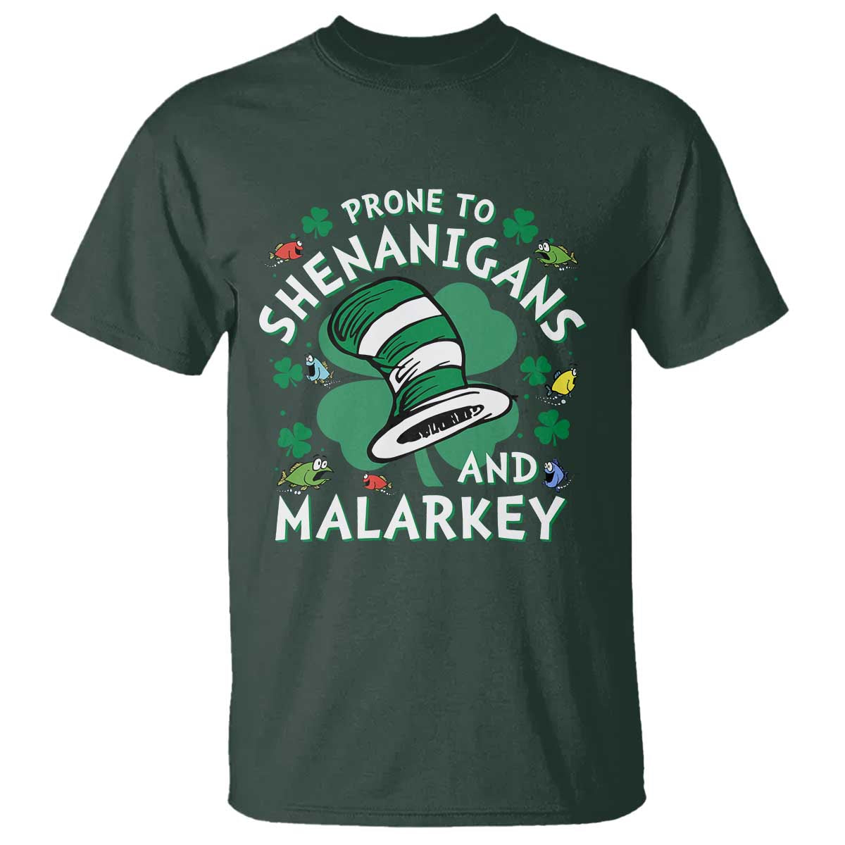 Funny Prone To Shenanigans And Malarkey T Shirt St Patricks Day Reading Hat TS11 Dark Forest Green Print Your Wear