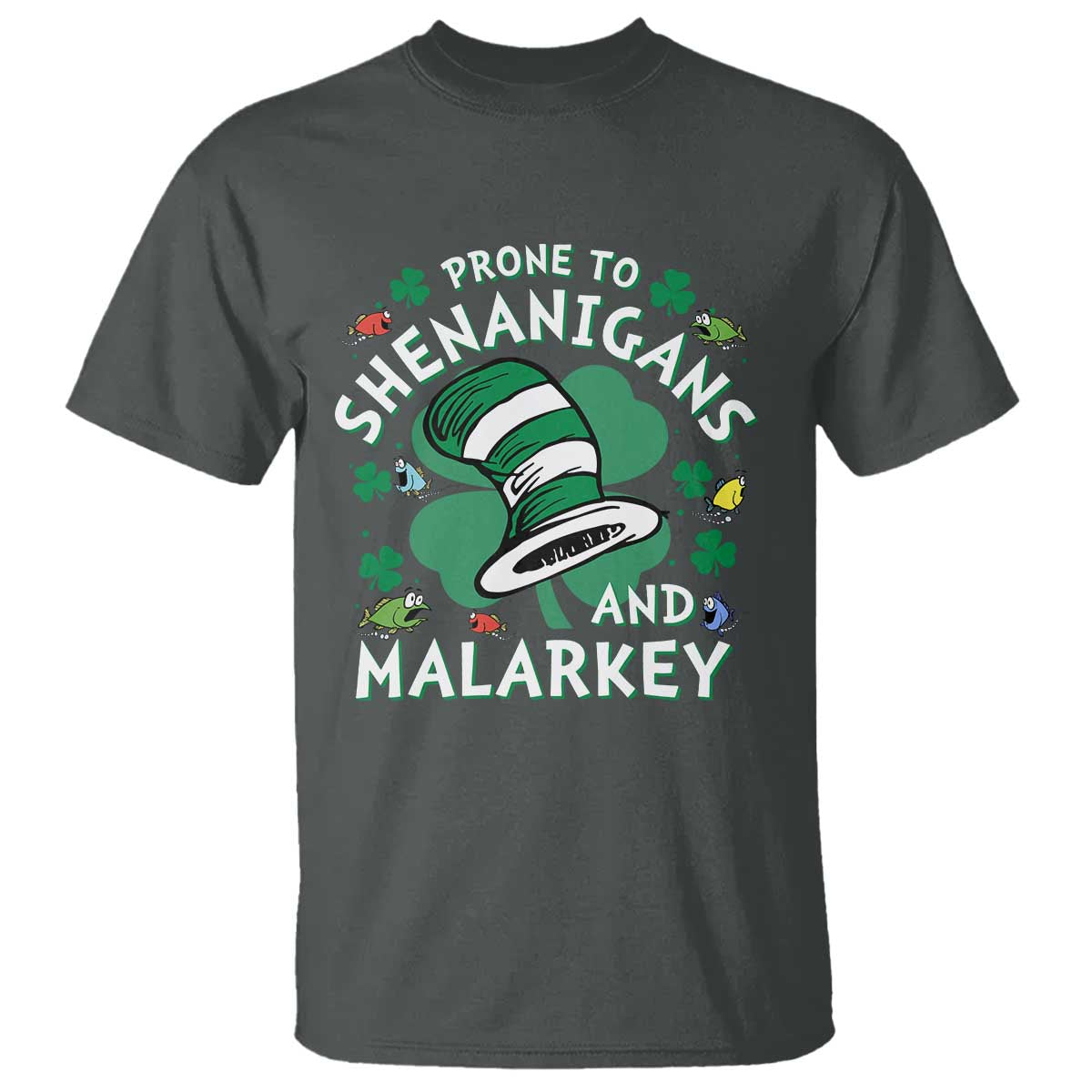 Funny Prone To Shenanigans And Malarkey T Shirt St Patricks Day Reading Hat TS11 Dark Heather Print Your Wear