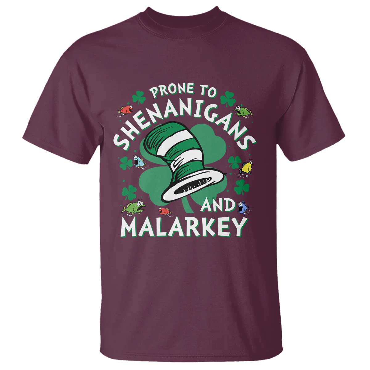 Funny Prone To Shenanigans And Malarkey T Shirt St Patricks Day Reading Hat TS11 Maroon Print Your Wear