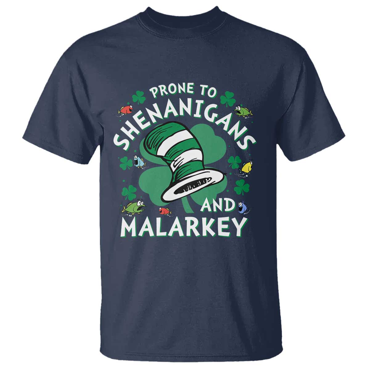 Funny Prone To Shenanigans And Malarkey T Shirt St Patricks Day Reading Hat TS11 Navy Print Your Wear