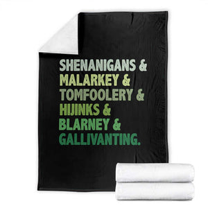 Funny St Patricks Day Shenanigans Malarkey Tomfoolery Hijinks Blarney Gallivanting Throw Blanket TS11 Black Print Your Wear