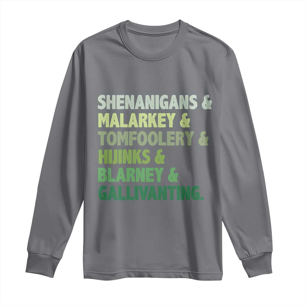 Funny St Patricks Day Shenanigans Malarkey Tomfoolery Hijinks Blarney Gallivanting Long Sleeve Shirt TS11 Charcoal Print Your Wear