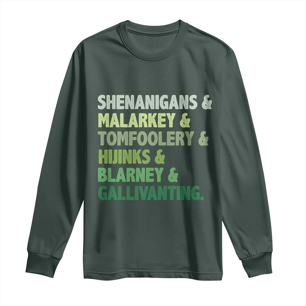 Funny St Patricks Day Shenanigans Malarkey Tomfoolery Hijinks Blarney Gallivanting Long Sleeve Shirt TS11 Dark Forest Green Print Your Wear