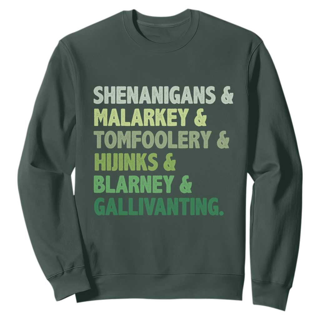 Funny St Patricks Day Shenanigans Malarkey Tomfoolery Hijinks Blarney Gallivanting Sweatshirt TS11 Dark Forest Green Print Your Wear