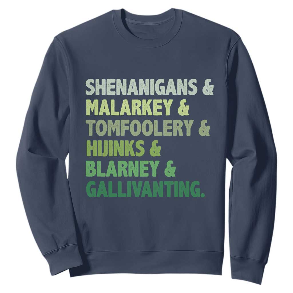 Funny St Patricks Day Shenanigans Malarkey Tomfoolery Hijinks Blarney Gallivanting Sweatshirt TS11 Navy Print Your Wear
