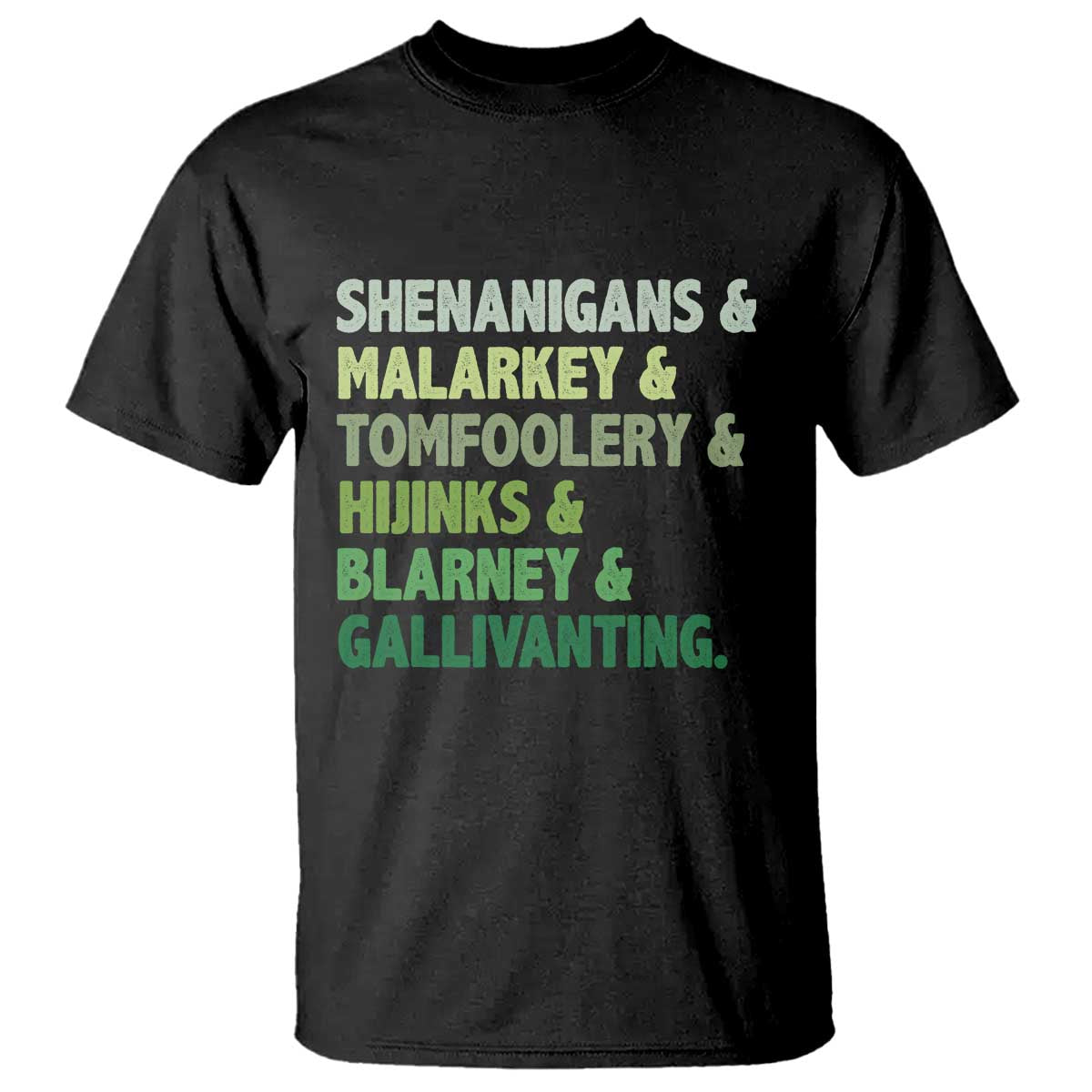 Funny St Patricks Day Shenanigans Malarkey Tomfoolery Hijinks Blarney Gallivanting T Shirt TS11 Black Print Your Wear