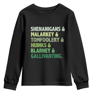Funny St Patricks Day Shenanigans Malarkey Tomfoolery Hijinks Blarney Gallivanting Youth Sweatshirt TS11 Black Print Your Wear