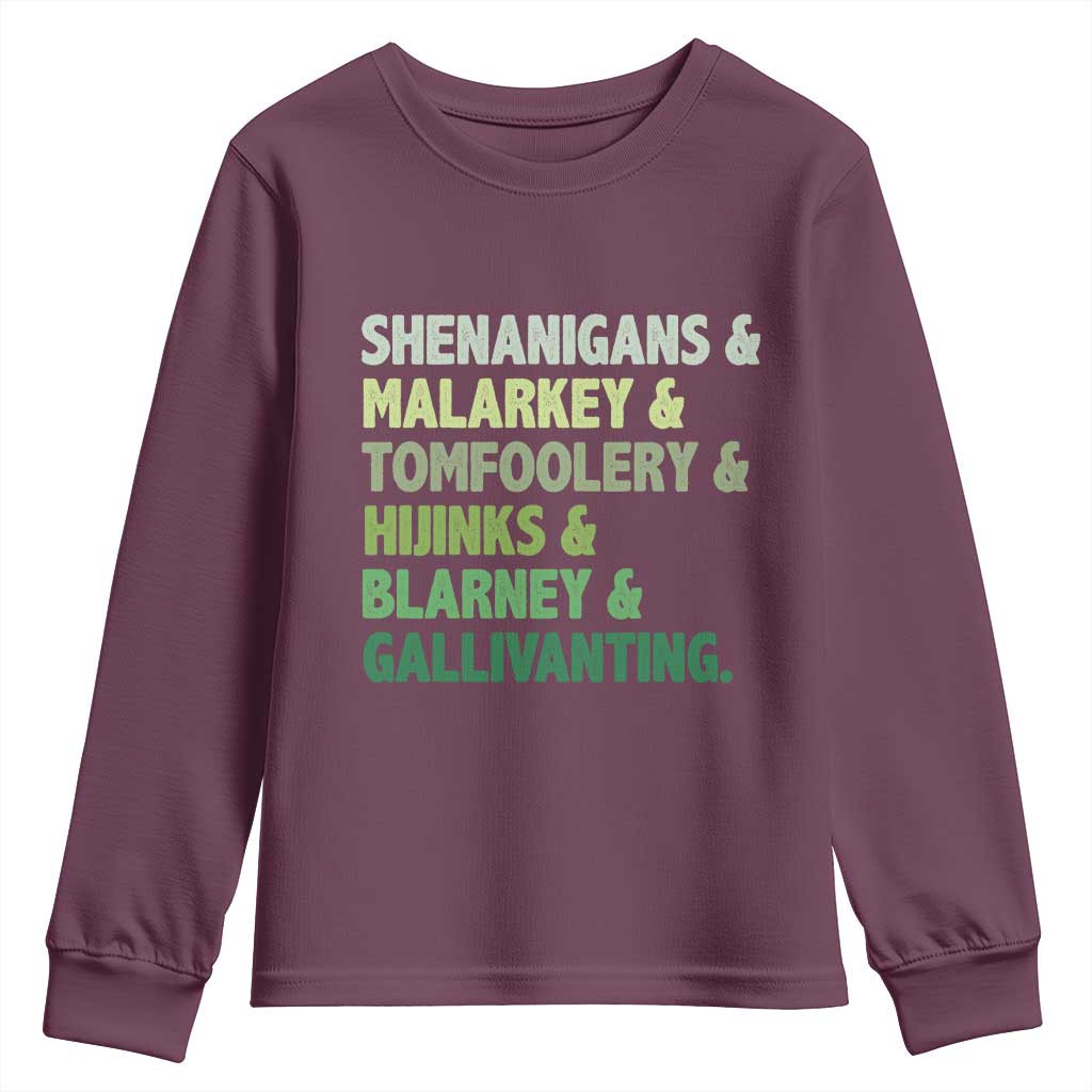 Funny St Patricks Day Shenanigans Malarkey Tomfoolery Hijinks Blarney Gallivanting Youth Sweatshirt TS11 Maroon Print Your Wear