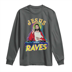 Funny Jesus DJ Raves Techno EDM Party Long Sleeve Shirt TS11 Dark Heather Print Your Wear