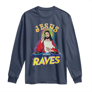 Funny Jesus DJ Raves Techno EDM Party Long Sleeve Shirt TS11 Navy Print Your Wear