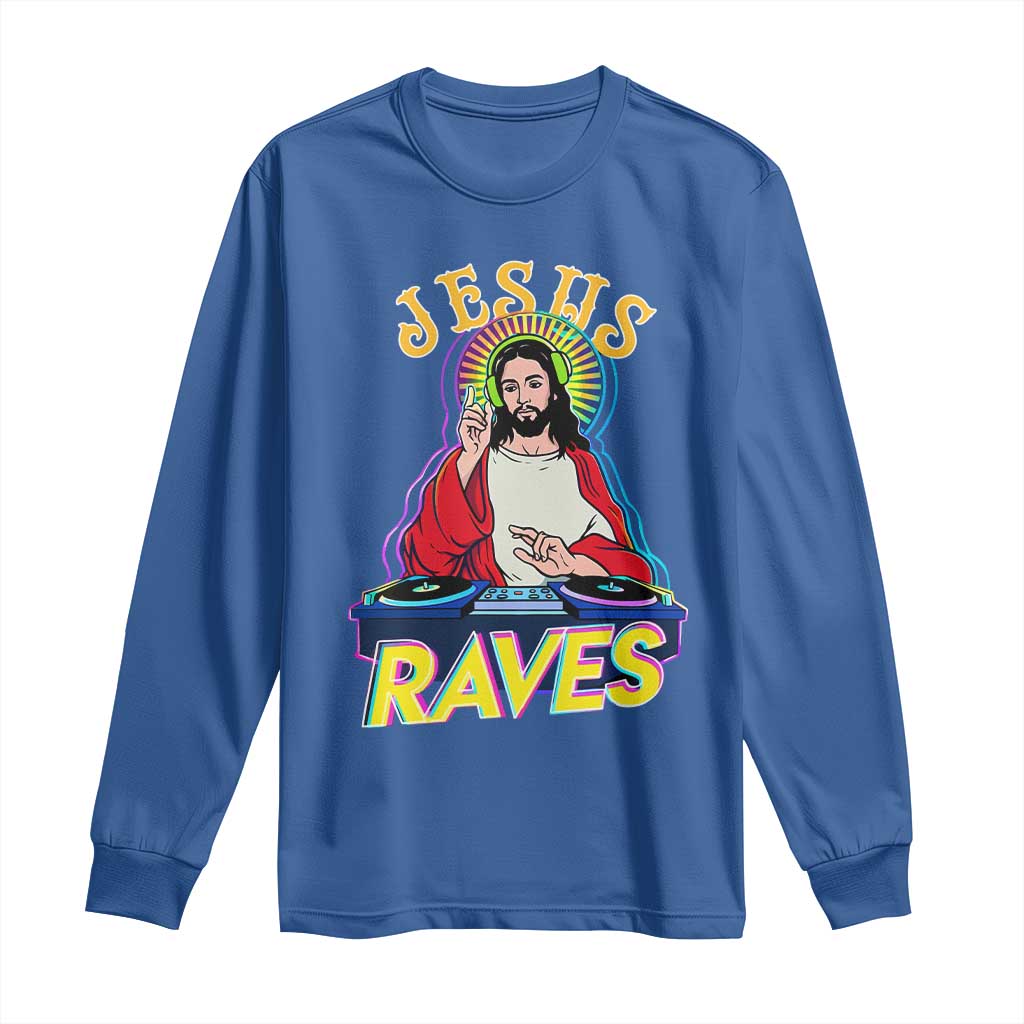 Funny Jesus DJ Raves Techno EDM Party Long Sleeve Shirt TS11 Royal Blue Print Your Wear