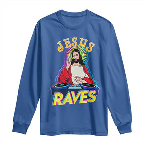 Funny Jesus DJ Raves Techno EDM Party Long Sleeve Shirt TS11 Royal Blue Print Your Wear
