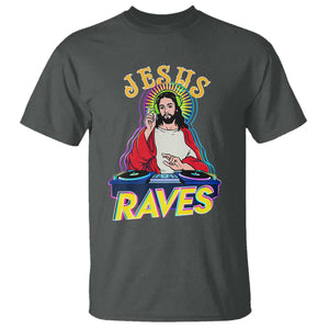 Funny Jesus DJ Raves Techno EDM Party T Shirt TS11 Dark Heather Print Your Wear